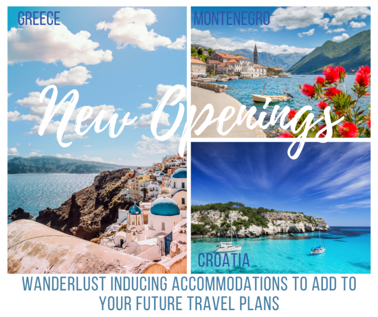 New Openings: Greece, Croatia, Montenegro