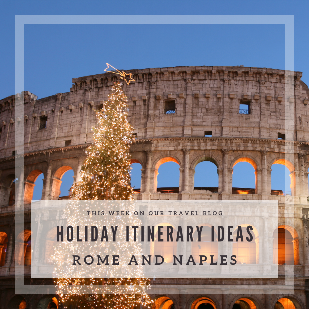 Holiday Destinations Rome Holiday Itinerary Ideas: Rome and Naples - Bella Vita Travels