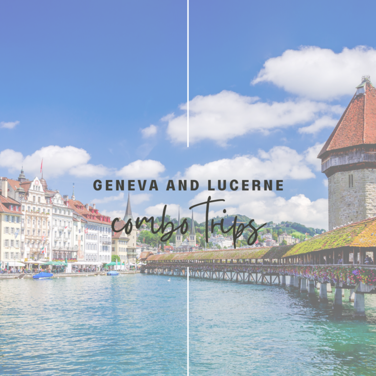Combo Trips: Geneva and Lucerne